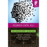 Fejben dől el? - Ami rajtunk m&uacute;lik - &eacute;s ami nem - Bagdy Emőke