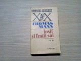 IOSIF SI FRATII SAI - Vol. III - Thomas Mann - Editura Univers, 1977, 532 p.