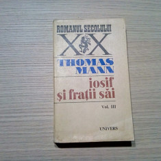 IOSIF SI FRATII SAI - Vol. III - Thomas Mann - Editura Univers, 1977, 532 p.