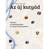 Az &uacute;j kuty&aacute;d - &Uacute;tikalauz az &ouml;r&ouml;kbefogad&aacute;shoz &eacute;s a kuty&aacute;s mindennapokhoz - Esterh&aacute;zy Mikl&oacute;s
