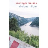 Al-dunai &aacute;lom - Sz&aacute;linger Bal&aacute;zs