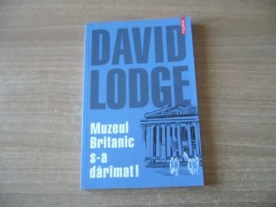 David Lodge - Muzeul Britanic s-a dăr&amp;acirc;mat! foto