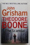 THEODORE BOONE , THE SCANDAL by JOHN GRISHAM , 2017