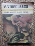 V. Voiculescu - Iubire magica. Zahei Orbul (Editia: 1982)