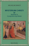 Mysterium Christi (IV). Meditații la Evanghelia după Matei