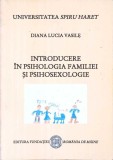 INTRODUCERE IN PSIHOLOGIA FAMILIEI SI PSIHOSEXOLOGIE-DIANA LUCIA VASILE-268585