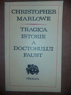 Tragica istorie a doctorului Faust- Christopher Marlowe foto