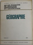 REVUE ROUMAINE DE GEOLOGIE , GEOPHYSIQUE ET GEOGRAPHIE -GEOGRAPHIE , TOME 25 , 1 - 1981