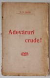 ADEVARURI CRUDE ! de C.S. JUSTIN , CCA. 1900