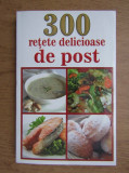 300 retete delicioase de post