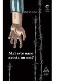 Mai este oare acesta un om? - Primo Levi, Doina Condrea Derer