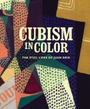 Cubism in Color | Nicole Myers, Katherine Rothkopf, Yale University Press