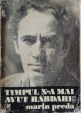 Cumpara ieftin Timpul n-a mai avut rabdare Marin Preda carte editura Cartea Romaneasca 1981 570 pagini brosata