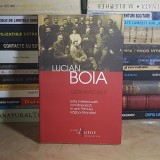 LUCIAN BOIA - GERMANOFILII : ELITA INTELECTUALA ROMANEASCA IN ANII PRIMULUI RAZBOI MONDIAL , HUMANITAS , 2013 *