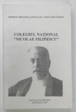 COLEGIUL NATIONAL ' NICOLAE FILIPESCU ' de GENERAL DE BRIGADA NECULAI I. STAICU - BUCIUMENI , 2007 , DEDICATIE *