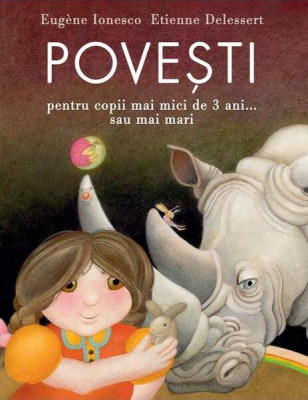 Poveşti pentru copii mai mici de 3 ani... sau mai mari - Hardcover - Eug&amp;egrave;ne Ionesco - Vlad și Cartea cu Genius foto
