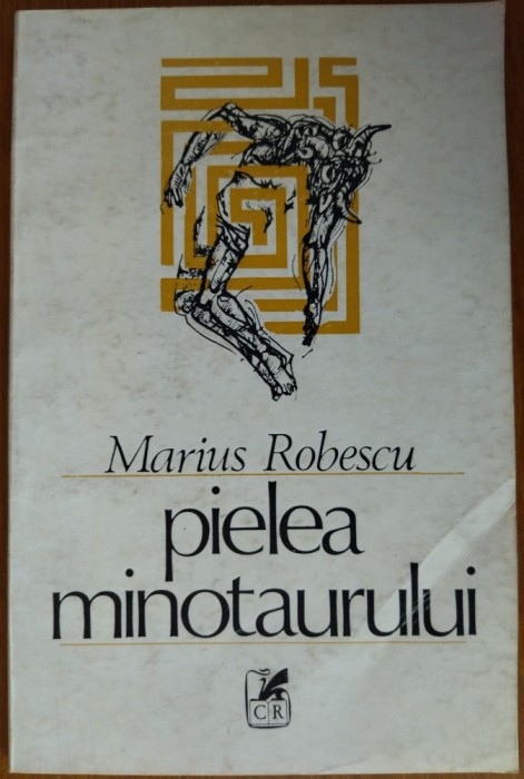 MARIUS ROBESCU - PIELEA MINOTAURULUI / VERSURI, 1982 / DEDICATIE-AUTOGRAF PT RADU POPESCU