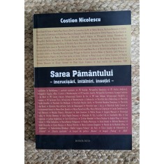 Sarea Pamantului. Incrucisari , Intalniri , Insotiri - Costion Nicolescu