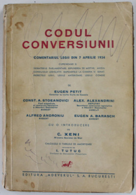 CODUL CONVERSIUNII , COMENTARIUL LEGII DIN 7 APRILIE 1934 de EUGEN PETIT ...EUGEN A . BARASCH , ANII &amp;#039;30 foto