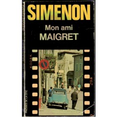 Georges Simenon - Mon ami Maigret