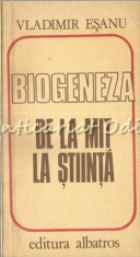 Biogeneza De La Mit La Stiinta - Vladimir Esanu foto