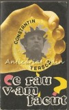 Ce Rau V-am Facut? - Constantin Teasca