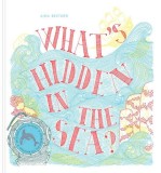 What&#039;s Hidden in the Sea | Aina Bestard, Thames &amp; Hudson Ltd