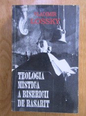 Vladimir Lossky - Teologia mistica a Bisericii de Rasarit (contine sublinieri) foto