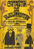 Carte Nicolae Vatamanu - Catastih de bucurestean, Editura Litera, 1980, Brosata, 13x20 cm