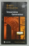 INTOARCEREA GENERALULUI de BENOIT DUTEURTE , 2010