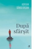 Dupa sfarsit - Adrian Sangeorzan