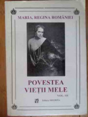 Povestea Vietii Mele Vol.3 - Maria Regina Romaniei ,537954 foto