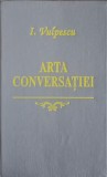 ARTA CONVERSATIEI-ILEANA VULPESCU-336447