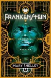Frankenstein sau Prometeul modern - Mary Shelley