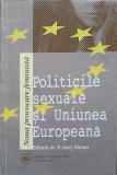POLITICILE SEXUALE SI UNIUNEA EUROPEANA. NOUA PROVOCARE FEMINISTA-R. AMY ELMAN-251413