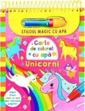 Unicorni. Stiloul magic cu apa, Flamingo Junior