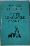 SIMION CUBOLTA (SERGIU GROSSU / OASTEA DOMNULUI): PIETRE DE ADUCERE AMINTE (VERSURI RELIGIOASE, 1971) [volum introdus ilegal in R.S.R.]