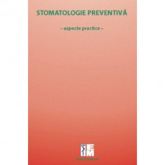 Stomatologie preventiva. Aspecte practice - Roxana Ranga