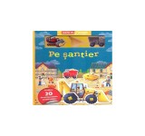 Pe șantier. Joacă-te și &icirc;nvață - Board book - *** - Prut