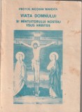 PROTOS. NICODIM MANDITA - VIATA DOMNULUI SI MANTUITORULUI NOSTRU IISUS HRISTOS ( CRUCEA SPIRITUALA )