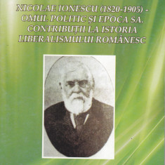 AS - ADRIAN NICOLAE PUIU - NICOLAE IONESCU, OMUL POLITIC SI EPOCA SA