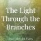 The Light Through the Branches