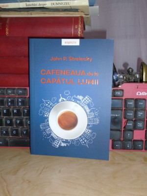 JOHN P. STRELECKY - CAFENEAUA DE LA CAPATUL LUMII , 2020 foto