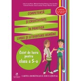 Competenta si creativitate in practica limbii si literaturii romane - caiet de lucru cls a V-a, Anita Avram-Rusu, Mihaela Dumitrita Bahman, Irina Nech, cartea romaneasca