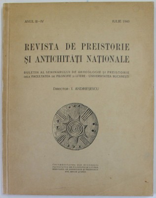 REVISTA DE PREISTORIE SI ANTICHITATI NATIONALE , ANUL II - IV , IULIE , 1940 foto