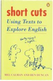 AS - MEL CALMAN &amp; BEN DUNCAN - SHORT CUTS USING TEXTS TO EXPLORE ENGLISH