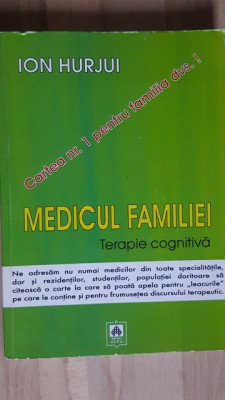 Medicul familiei Terapie cognitiva- Ion Hurjui foto