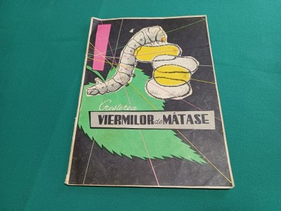CREȘTEREA VIERMILOR DE MĂTASE * BROȘURĂ * 1963 * 40 foto