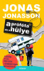 A pr&oacute;f&eacute;ta &eacute;s a h&uuml;lye - Jonas Jonasson