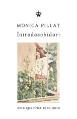 Intredeschideri. Antologie lirica 1970-2019 - Monica Pillat, Baroque Books &amp; Arts